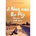 A Nun and the Pig: Tales from South Africa