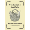 A Collection of Lost Tails: & Other Animal Stories