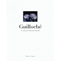 Guilloché: A History & Practical Manual