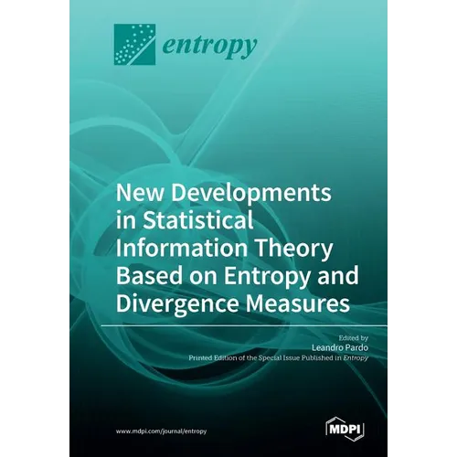 New Developments in Statistical Information Theory Based on Entropy and Divergence Measures