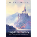 Kingdom Journey: A Call to Recover the Central Theme of Scripture