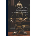 Operating Systems for Robot Control