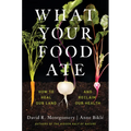 What Your Food Ate: How to Heal Our Land and Reclaim Our Health