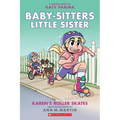 Karen's Roller Skates: A Graphic Novel (Baby-Sitters Little Sister #2) (Baby-Sitters Little Sister Graphix)