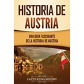 Historia de Austria: Una guía fascinante de la historia de Austria