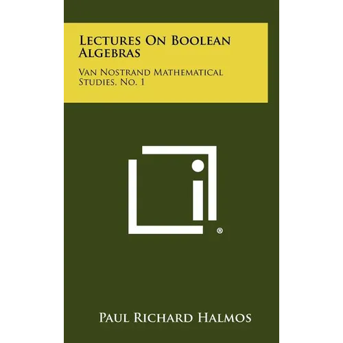 Lectures On Boolean Algebras: Van Nostrand Mathematical Studies, No. 1