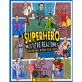 Superhero Meet The Real Ones: An Inspirational Coloring Book for Boys