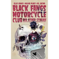 Black Fangs Motorcycle Club and Other Stories
