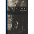 At Gettysburg: or What a Girl Saw and Heard of the Battle; a True Narrative