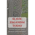 Slavic Paganism Today: Between Ideas and Practice