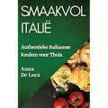 Smaakvol Italië: Authentieke Italiaanse Keuken voor Thuis
