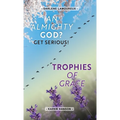 An ALMIGHTY God?: Get Serious!