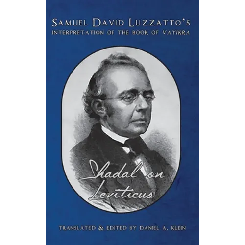 Shadal on Leviticus: Samuel David Luzzatto's Interpretation of the Book of Vayikra: Samuel David Luzzatto's Interpretation of the Book of