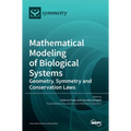 Mathematical Modeling of Biological Systems: Geometry, Symmetry and Conservation Laws
