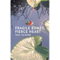 Fragile Bones, Fierce Heart