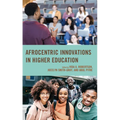Afrocentric Innovations in Higher Education