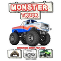 Monster Truck Coloring Book for Kids: Coloring and Sketching Relaxation Activity Book for Kids Boys Toddlers and Adults