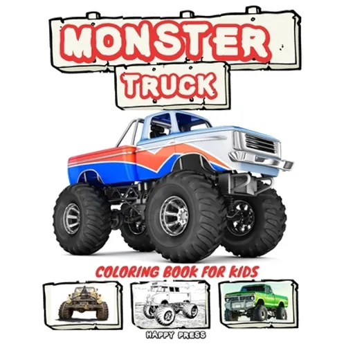 Monster Truck Coloring Book for Kids: Coloring and Sketching Relaxation Activity Book for Kids Boys Toddlers and Adults