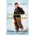 The Endeavour of Elsie MacKay: The Compelling Historical Novel Inspired by the Pioneering Scottish Aviator