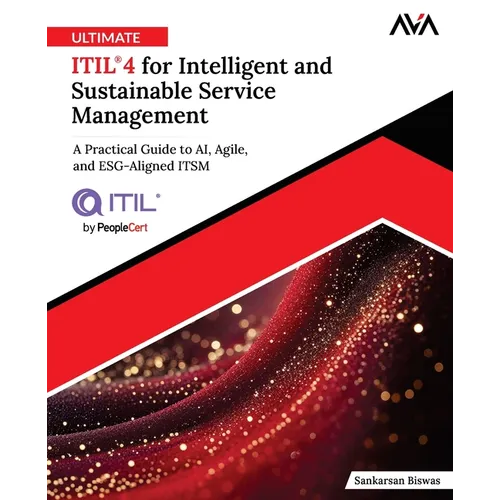 Ultimate ITIL(R) 4 for Intelligent and Sustainable Service Management