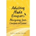 Adulting Made Easy(er): Navigating from Campus to Career