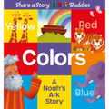 Share a Story Bible Buddies Colors: A Noah's Ark Story