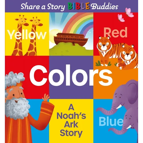 Share a Story Bible Buddies Colors: A Noah's Ark Story