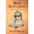 Dear Diotrephes: What's Our Position?