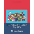 Les Personnages Mario: 50 coloriages