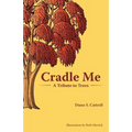 Cradle Me: A Tribute to Trees