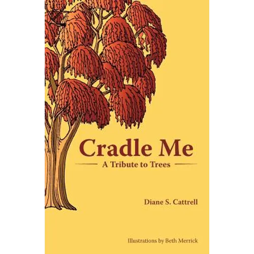 Cradle Me: A Tribute to Trees