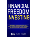 Financial Freedom Investing: Latest Reliable & Profitable Income Streams. How to Never Be Broke and Create Passive Incomes: Stocks, Bonds, Day Trading