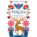 Mágia: Hungarian Myth, Magic, and Folklore