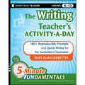 The Writing Teacher's Activity-A-Day: 180 Reproducible Prompts and Quick-Writes for the Secondary Classroom