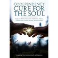 Codependency Cure For The Soul: Steps to Break Free from Addiction, Abuse, Trauma and Enable Healthy Relationships Conquering your Emotional Health an