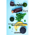 Plant Paradox Diet: Healthy and Easy Lectin Free Recipes to Know About Plant Paradox Diet