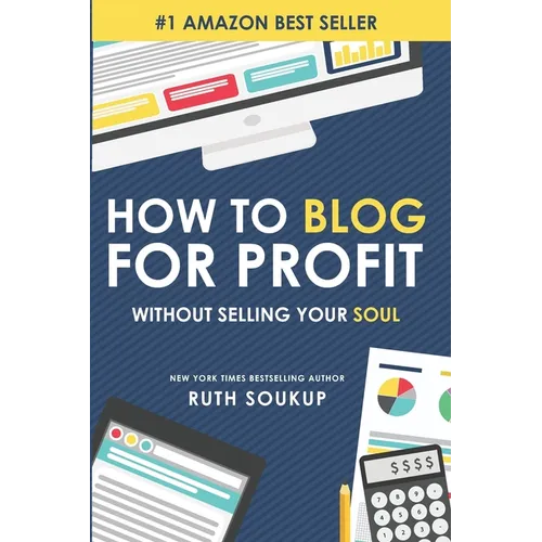How To Blog For Profit: Without Selling Your Soul