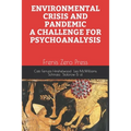 Environmental Crisis and Pandemic. a Challenge for Psychoanalysis: Frenis Zero Press