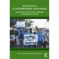 Politics in Contemporary Indonesia: Institutional Change, Policy Challenges and Democratic Decline