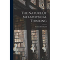 The Nature Of Metaphysical Thinking
