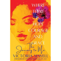 Where There Is Hope, Courage, and Grace: The Journey to Me