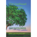 The Godhead: The Father, Son, and the Holy Ghost: Separate and Distinct Individuals or a Trinity, Three-In-One Personage?