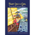 Fight Like a Girl: Women Warriors Throughout History