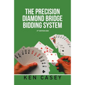 The Precision Diamond Bridge Bidding System: 2Nd Edition 2020