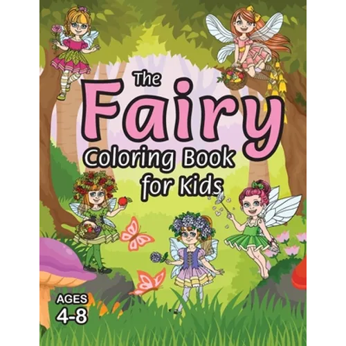 The Fairy Coloring Book for Kids: (Ages 4-8) With Unique Coloring Pages!