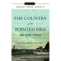 The Country of the Pointed Firs and Other Stories