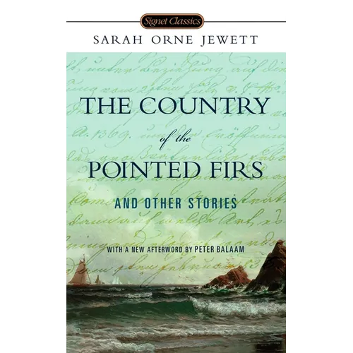 The Country of the Pointed Firs and Other Stories