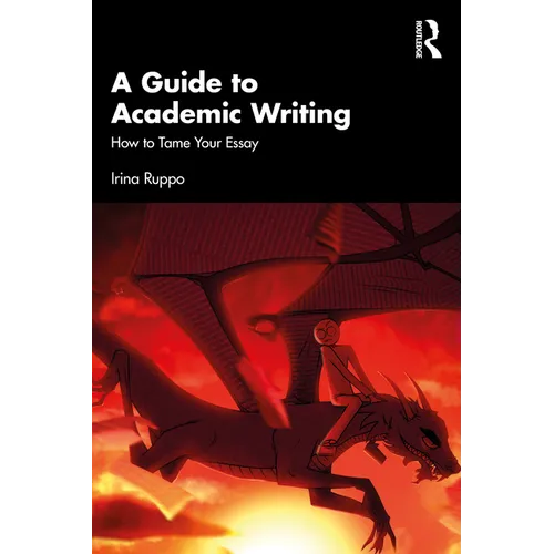 A Guide to Academic Writing: How to Tame Your Essay