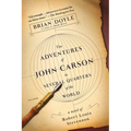 The Adventures of John Carson in Several Quarters of the World: A Novel of Robert Louis Stevenson