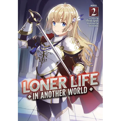 Loner Life in Another World (Light Novel) Vol. 2